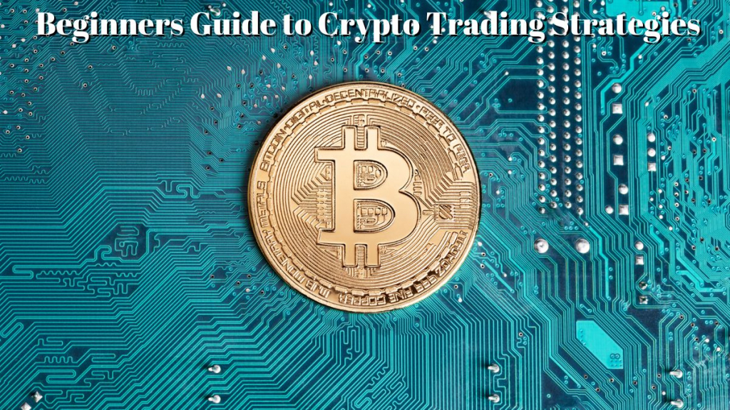 Beginners Guide to Crypto Trading Strategies